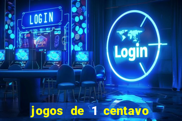 jogos de 1 centavo na blaze